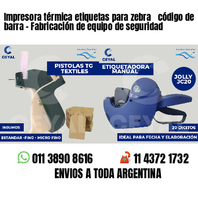 Impresora térmica etiquetas para zebra  código de barra - Fabricación de equipo de seguridad